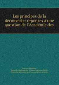 Les principes de la decouverte: reponses a une question de l