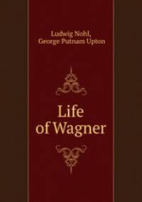 Life of Wagner