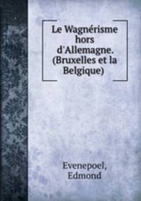 Le Wagne?risme hors d