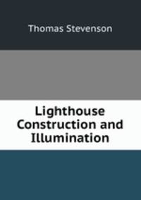Lighthouse Construction and Illumination