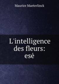 L`intelligence des fleurs: es