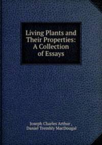 Living Plants and Their Properties: A Collection of Essays