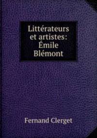 Litterateurs et artistes: Emile Blemont