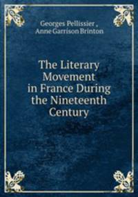 The Literary Movement in France During the Nineteenth Century