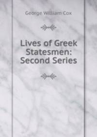 Lives of Greek Statesmen: Second Series