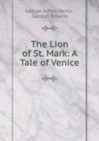 The Lion of St. Mark: A Tale of Venice