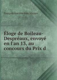 Eloge de Boileau-Despreaux, envoye en l