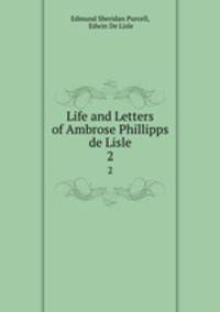 Life and Letters of Ambrose Phillipps de Lisle. 2