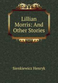 Lillian Morris: And Other Stories