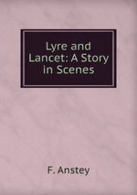 Lyre and Lancet: A Story in Scenes