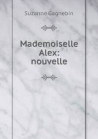 Mademoiselle Alex: nouvelle