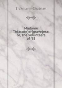 Madame Th{acute}er{grave}ese, or, The volunteers of 