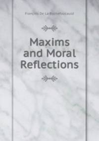 Maxims and Moral Reflections