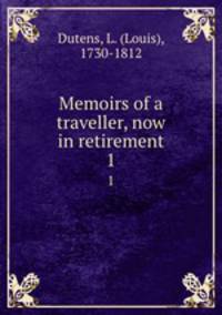Memoirs of a traveller, now in retirement. 1