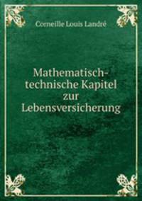Mathematisch-technische Kapitel zur Lebensversicherung