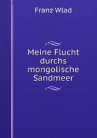 Meine Flucht durchs mongolische Sandmeer