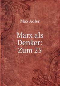 Marx als Denker: Zum 25