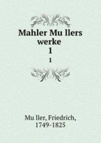 Mahler Mullers werke . 1
