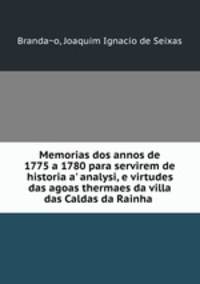 Memorias dos annos de 1775 a 1780 para servirem de historia a