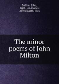 The minor poems of John Milton.
