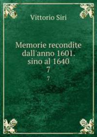 Memorie recondite dall`anno 1601. sino al 1640. 7