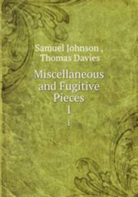 Miscellaneous and Fugitive Pieces. 1