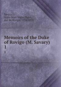 Memoirs of the Duke of Rovigo (M. Savary). 1