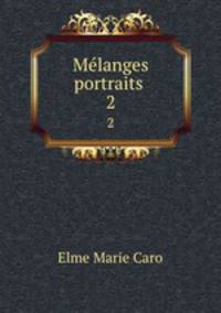 Mlanges & portraits .. 2