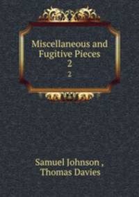 Miscellaneous and Fugitive Pieces. 2