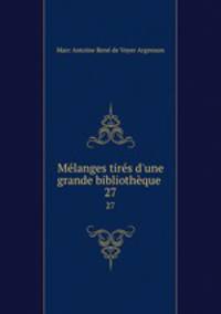 Mlanges tirs d`une grande bibliothque .. 27