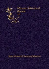 Missouri Historical Review. 10