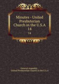 Minutes - United Presbyterian Church in the U.S.A.. 14