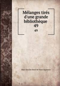 Mlanges tirs d`une grande bibliothque .. 49