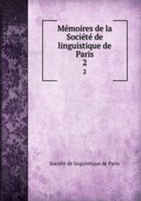 Memoires de la Societe de linguistique de Paris