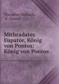Mithradates Eupator, Konig von Pontos: Konig von Pontos