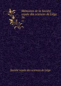 Memoires de la Societe royale des sciences de Liege