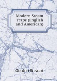 Modern Steam Traps (English and American)
