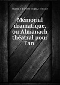 Me?morial dramatique, ou Almanach the?atral pour l