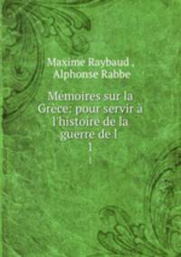 Memoires sur la Grece: pour servir a l