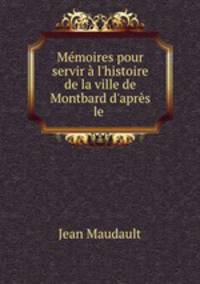 Memoires pour servir a l