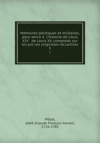 Me?moires politiques et militaires, pour servir a? l