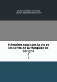 Memoires touchant la vie et les Ecrita de la Marquise de Sevigne