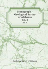 Monograph - Geological Survey of Alabama. no. 4