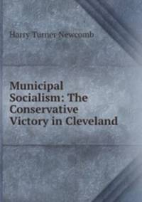 Municipal Socialism: The Conservative Victory in Cleveland