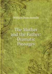 The Mother and the Father: Dramatic Passages