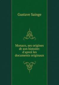 Monaco, ses origines dt son histoire: d