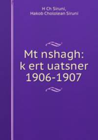 Mt?nshagh: k?ert?uatsner 1906-1907