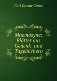Mnemosyne: Blatter aus Gedenk- und Tagebuchern