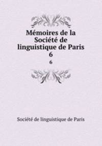 Memoires de la Societe de linguistique de Paris