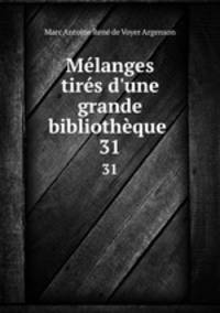 Mlanges tirs d`une grande bibliothque .. 31